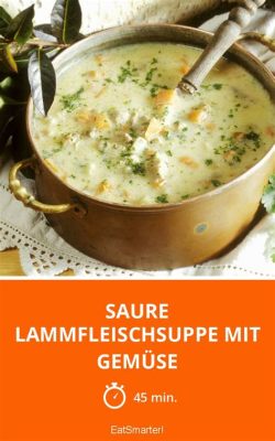  Lammfleischsuppe mit Hefe und frischer Koriander: Sind Sie bereit für eine Geschmacksexplosion aus Inneren Mongolei?